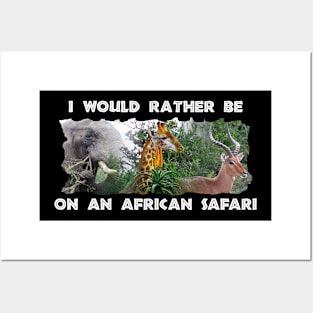 I Would Rather Be On An African Safari Wildlife Collage Posters and Art